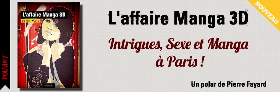 L'affaire Manga 3D un polar de Pierre Fayard